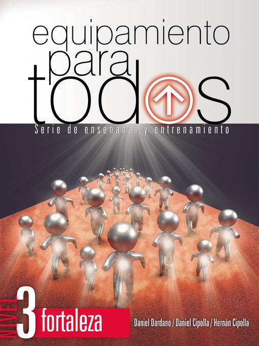 Equipamiento Para Todos: Novel 3 Fortaleza por Hernán Cipolla, Daniel Dardano, Daniel Cipolla - Morning Star Christian Bookstores