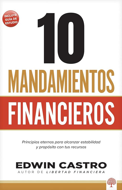 10 Mandamientos Financieros: Principios eternos para alcanzar estabilidad y propósito con tus recursos (Spanish Edition) cover image