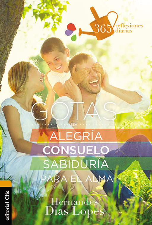 Gotas de alegría, consuelo y sabiduría para el alma por Hermandes Dias-Lopes - Morning Star Christian Bookstores
