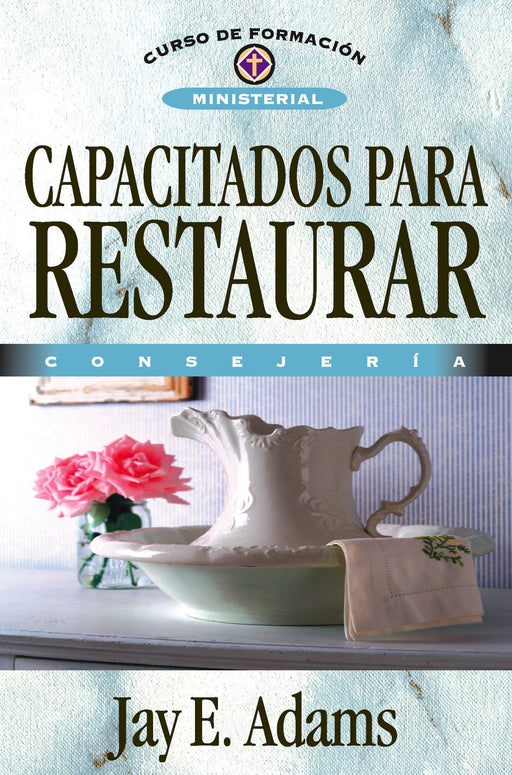 Capacitados Para Restaurar: Consejería porJay Adams - Morning Star Christian Bookstores