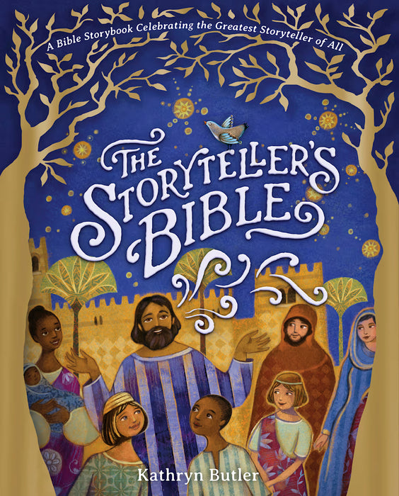 The Storyteller's Bible: A Bible Storybook Celebrating the Greatest Storyteller of All by Kathryn Butler