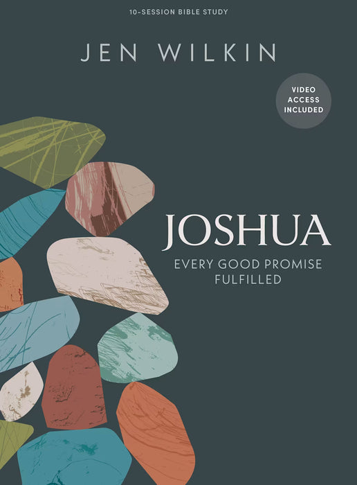 Joshua - Bible Study Book with Video Access: Every Good Promise Fulfilled - Jen Wilkin