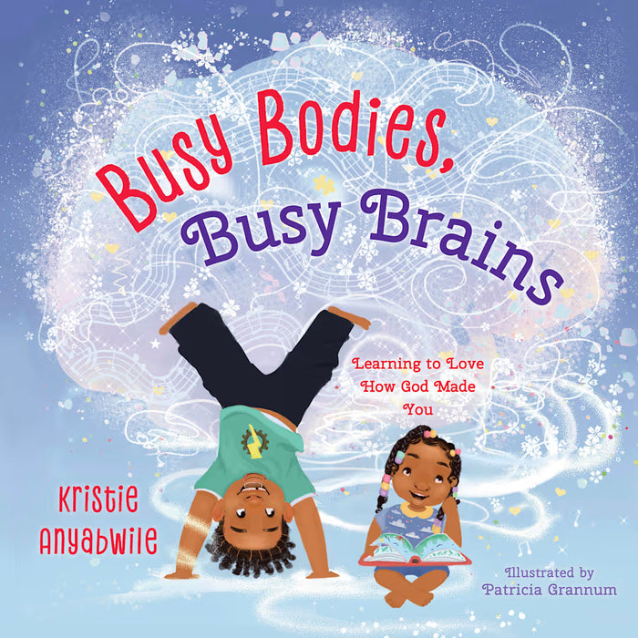 Busy Bodies, Busy Brains - Kristie Anyabwile