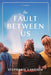 The Fault Between Us cover image