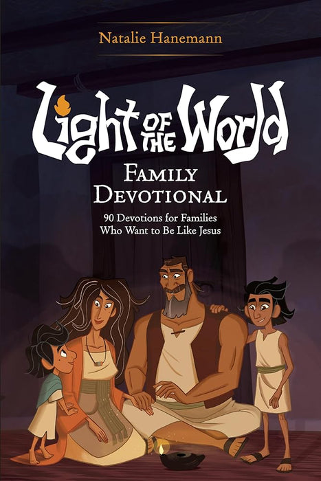 Light of the World Family Devotional: 90 Devotions for Families Who Want to Be Like Jesus (Light of the World Film) cover image
