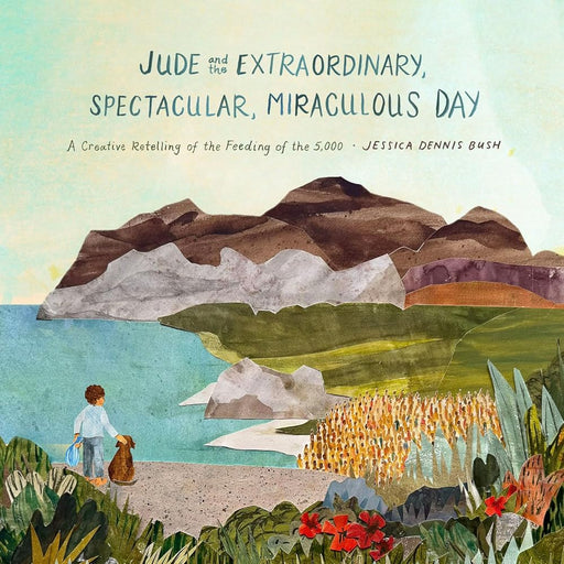 Jude and the Extraordinary, Spectacular, Miraculous Day: A Creative Retelling of the Feeding of the 5,000 cover image