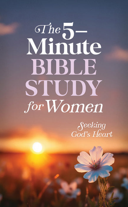 The 5 Minute Bible Study for Women: Seeking God's Heart