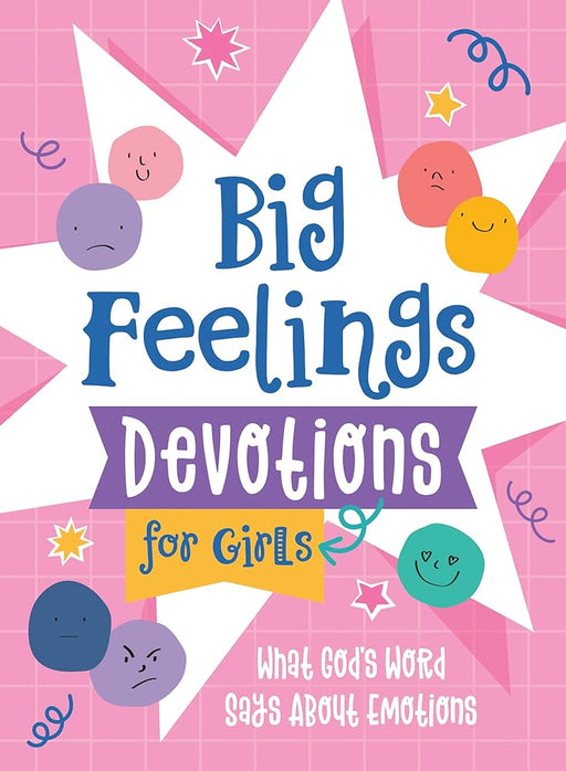 Big Feelings Devotions for Girls: What God's Word Says about Emotions cover image