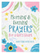 Morning & Evening Prayers for a Girl's Heart: Daily Talks with God cover image