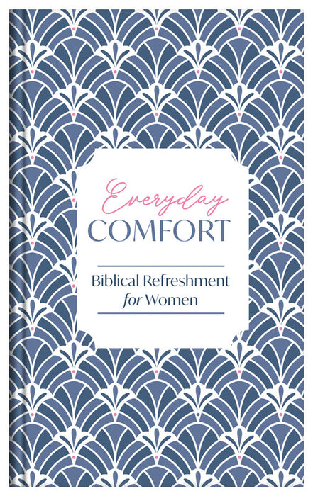Everyday Comfort: Biblical Refreshment for Women