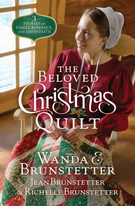 The Beloved Christmas Quilt - Wanda E. Brunstetter, Jean Brunstetter, and Richelle Brunstetter
