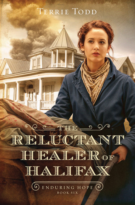 The Reluctant Healer of Halifax (Enduring Hope Series) - Terrie Todd