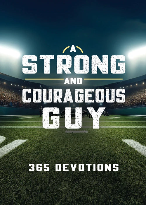 A Strong and Courageous Guy