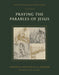Praying the Parables of Jesus: A 40-Day Devotional Journey in Word and Image cover image