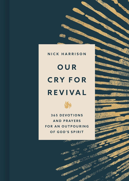 Our Cry for Revival: 365 Devotions and Prayers for an Outpouring of God’s Spirit - Morning Star Christian Bookstores