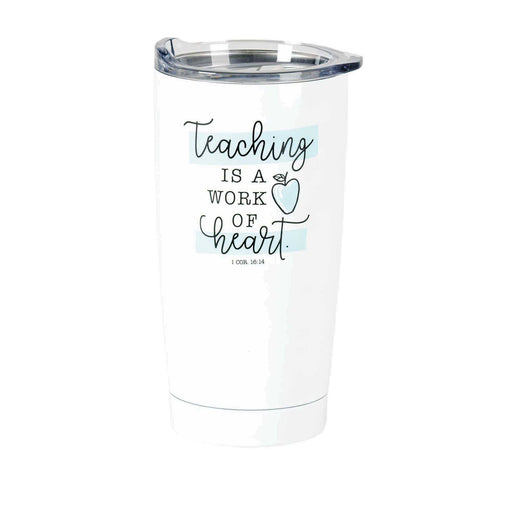 Tmblr Teaching Is A Work Ss White 20 Oz - Morning Star Christian Bookstores
