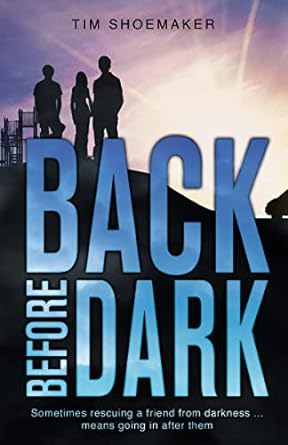 Back Before Dark - Tim Shoemaker