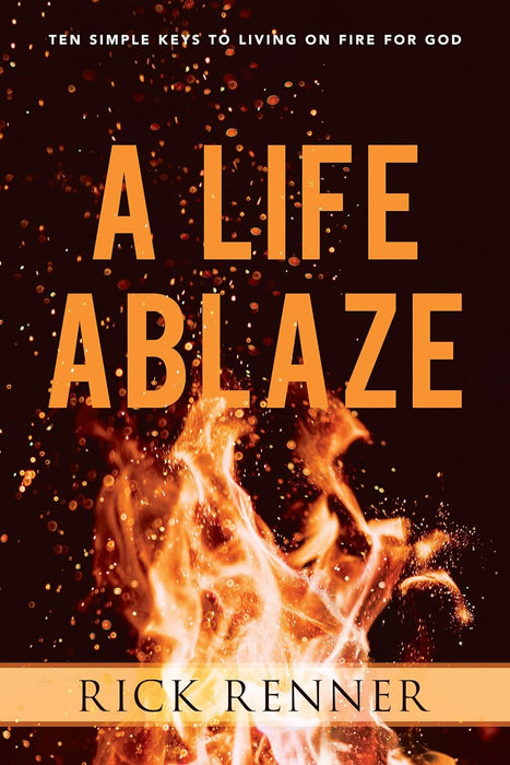 A Life Ablaze - Rick Renner