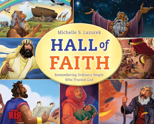 Hall of Faith: Remembering Ordinary People Who Trusted God (One Big Story) - Morning Star Christian Bookstores