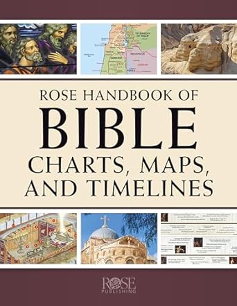 Rose Handbook of Bible Charts, Maps and Timelines