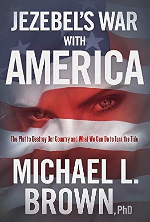 Jezebel's War With America, Michael L. Brown - Morning Star Christian Bookstores