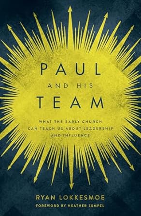 Paul and His Team - Ryan Lokkesmoe - Morning Star Christian Bookstores