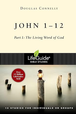 Lifeguide: John 1-12 - Douglas Connelly