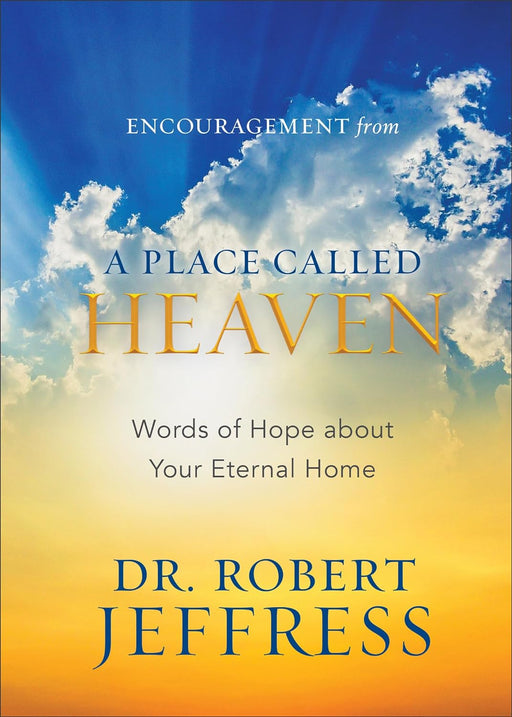 ENCOURAGEMENT FROM A PLACE CALLED HEAVEN (GIFT ED) - ROBERT JEFFRESS - Morning Star Christian Bookstores