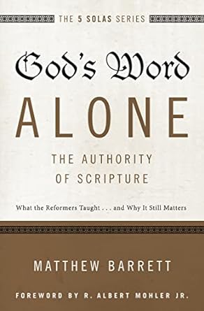 THE 5 SOLAS SERIES: GOD'S WORD ALONE - MATTHEW BARRETT