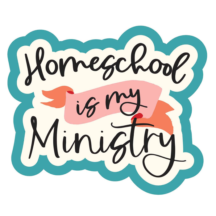 Sticker Homeschool Is My Ministry - Morning Star Christian Bookstores