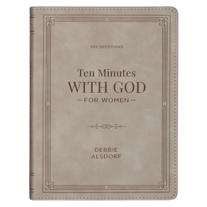 Ten Minutes with God for Women Taupe Faux Leather Daily Devotional by Debbie Alsdorf