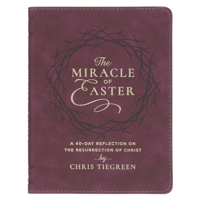 The Miracle of Easter Maroon Faux Leather Devotional - Chris Tiegreen