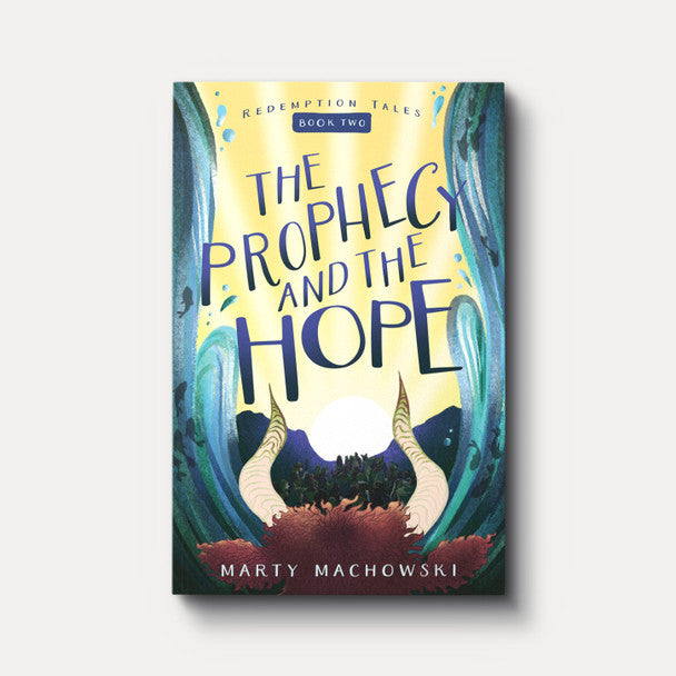 The Prophecy and the Hope - Marty Machowski