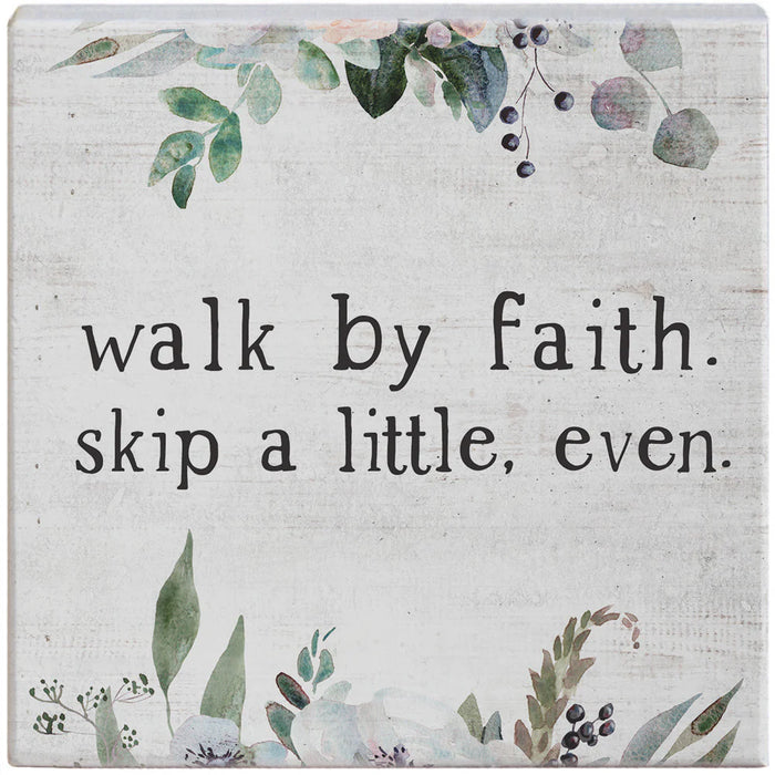 Walk By Faith Even Skip A Little - Small Talk Square
