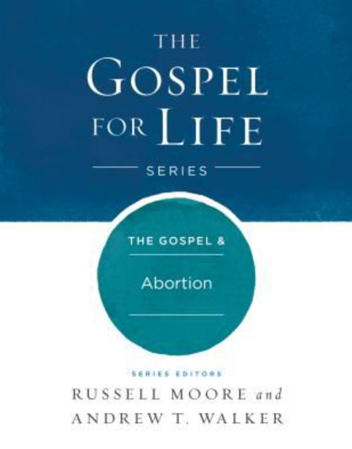THE GOSPEL AND ABORTION- WALKER & MOORE - Morning Star Christian Bookstores