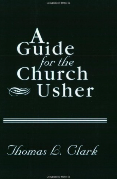 A Guide for the Church Usher - Blevins; Clark