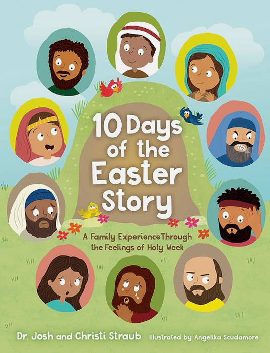 10 Days of the Easter Story - Josh & Christi Straub
