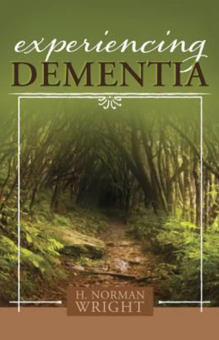 EXPERIENCING DEMENTIA - H. NORMAN WRIGHT