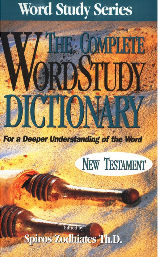 THE COMPLETE WORD STUDY DICTIONARY NEW TESTAMENT - Morning Star Christian Bookstores