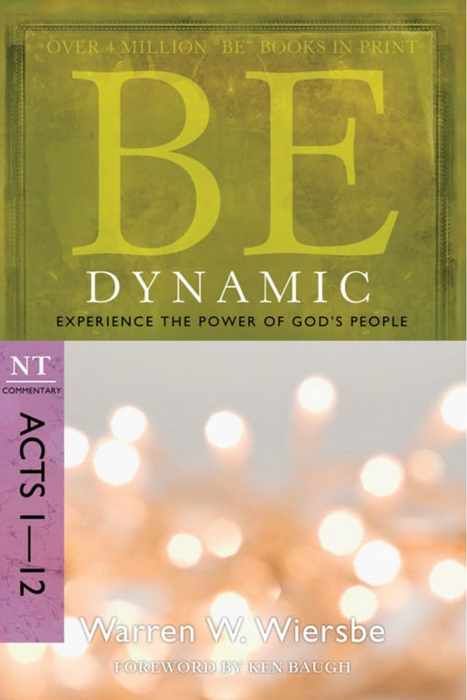 Be Dynamic: Acts 1-12 - Warren Wiersbe - Morning Star Christian Bookstores