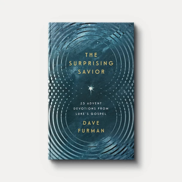 The Surprising Savior: 25 Advent Devotions from Luke’s Gospel - Dave Furman