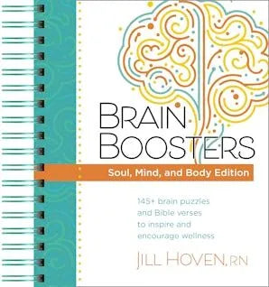 Brain Boosters – Soul, Mind, and Body Edition: 145+ brain puzzles and Bible verses to inspire and encourage wellness - Jill Hoven, RN
