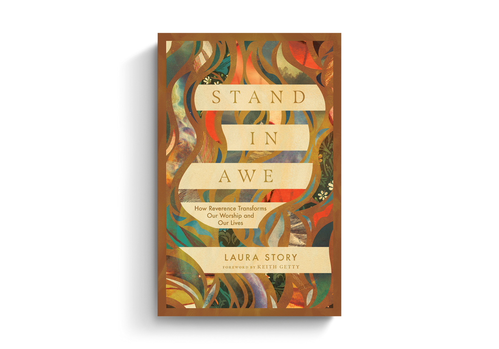 Stand in Awe: How Reverence Transforms Our Worship and Our Lives - Laura Story