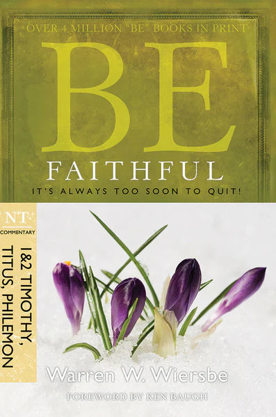 Be Faithful: 1 & 2 Timothy, Titus, Philemon-Warren Wiersbe - Morning Star Christian Bookstores