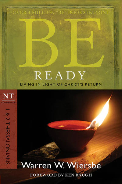 Be Ready: 1 & 2 Thessalonians - Warren Wiersbe