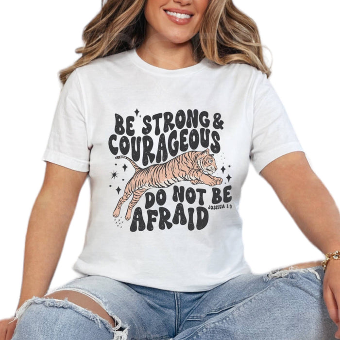 Be Strong & Courageous T-Shirt