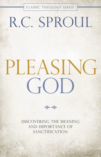 Pleasing God - R C SPROUL - Morning Star Christian Bookstores