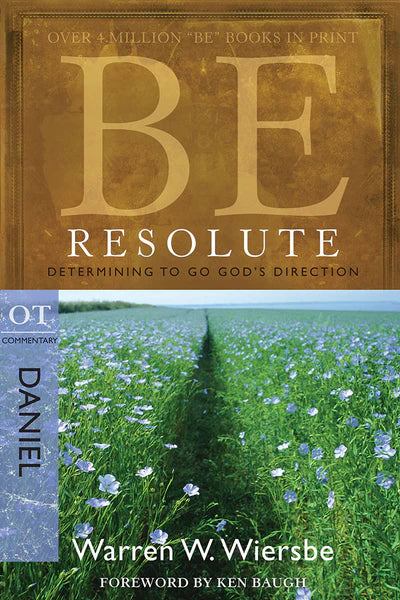 Be Resolute: Daniel - Warren Wiersbe