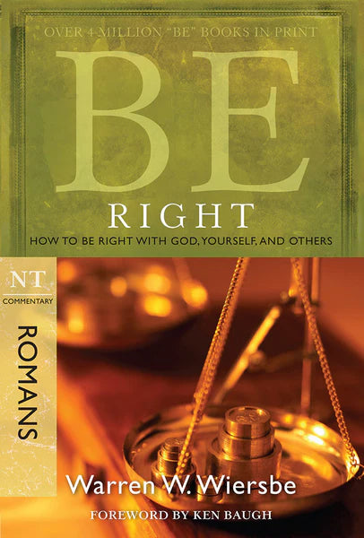 Be Right: Romans - Warren Wiersbe