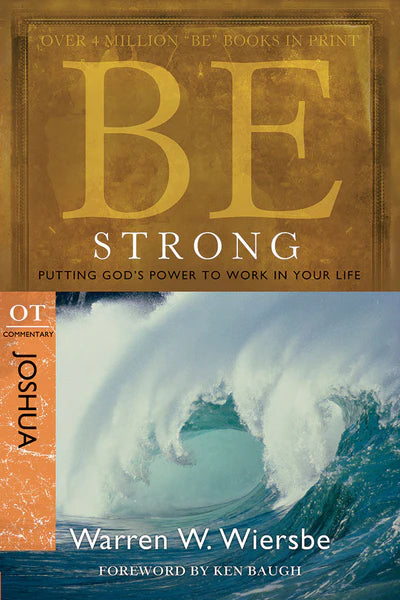 Be Strong: Joshua - Warren Wiersbe